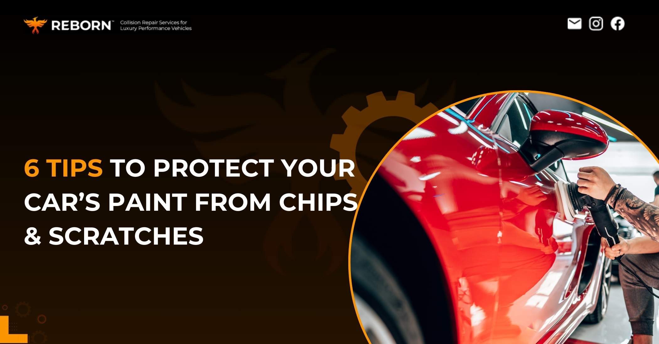 6 Tips to Protect Your Car’s Paint from Chips & Scratches